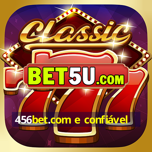 456bet.com e confiável